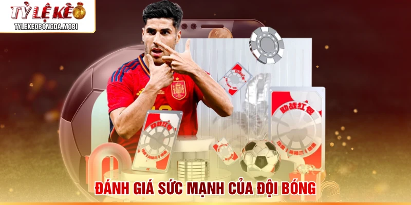 Đánh giá sức mạnh của đội bóng