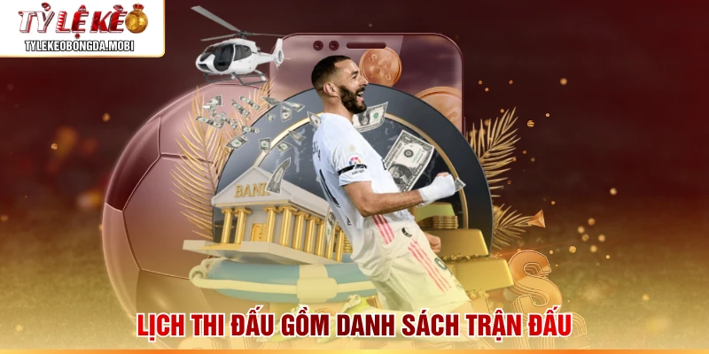 Lịch thi đấu gồm danh sách trận đấu