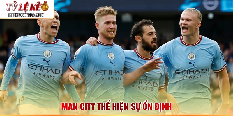 Man City thể hiện sự ổn định