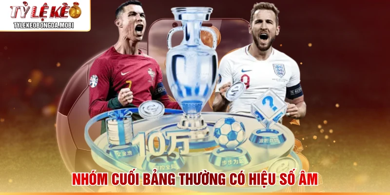 Nhóm cuối bảng thường có hiệu số âm