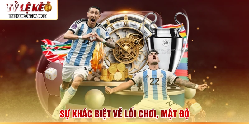 Sự khác biệt về lối chơi, mật độ