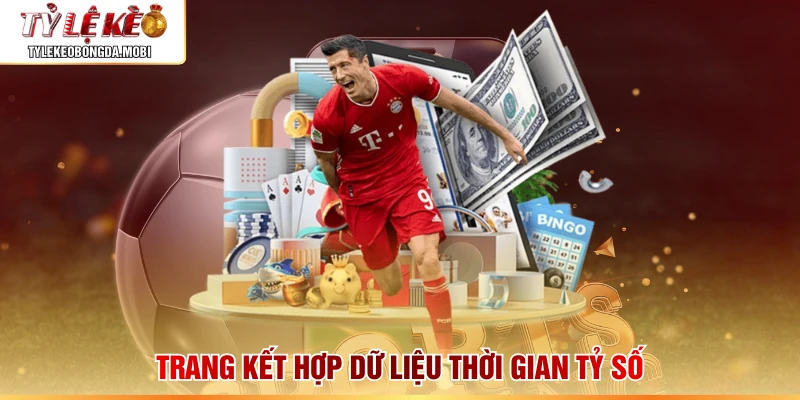 Trang kết hợp dữ liệu thời gian tỷ số