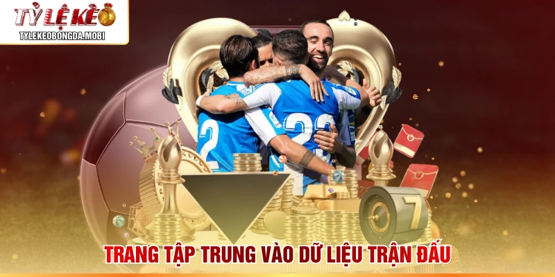 Trang tập trung vào dữ liệu trận đấu